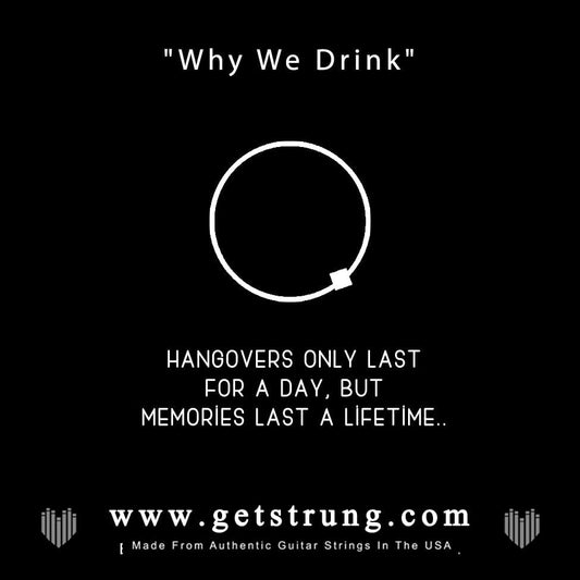BEER BOTTLE – “WHY WE DRINK”