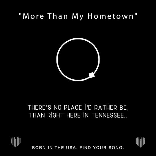 TENNESSEE – “MORE THAN MY HOMETOWN”